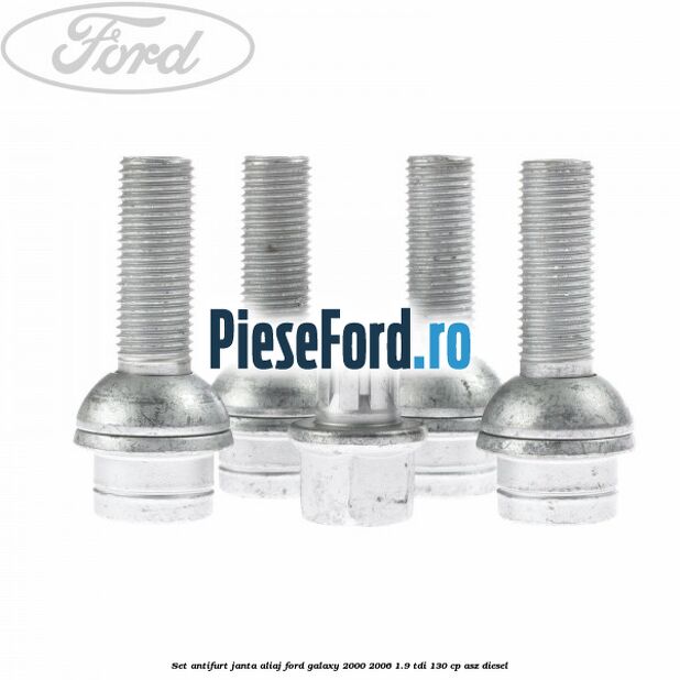 Set antifurt janta aliaj Ford Galaxy 2000-2006 1.9 TDI 130 cp ASZ diesel