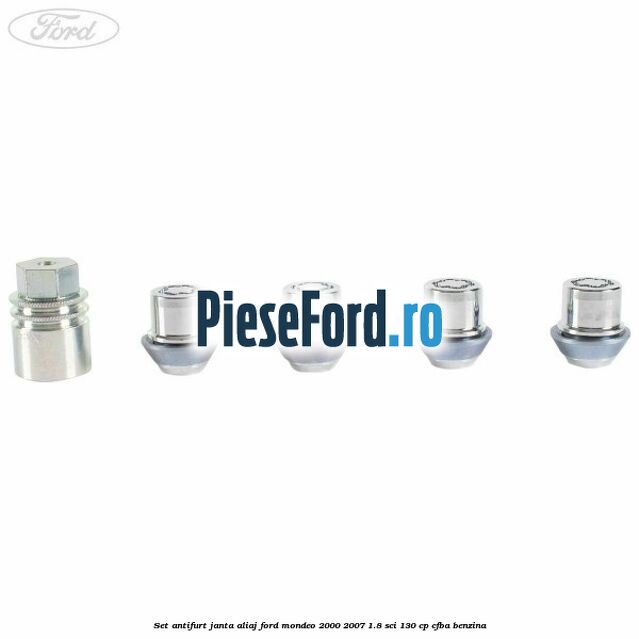 Set antifurt janta aliaj Ford Mondeo 2000-2007 1.8 SCi 130 cp CFBA benzina