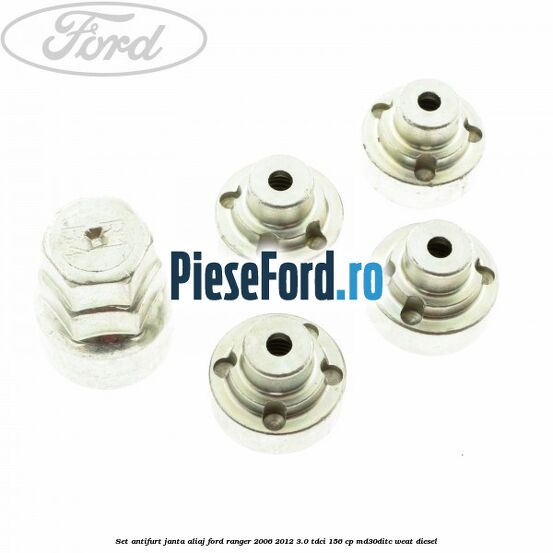Set antifurt janta aliaj Ford Ranger 2006-2012 3.0 TDCi 156 cp MD30DITC, WEAT diesel