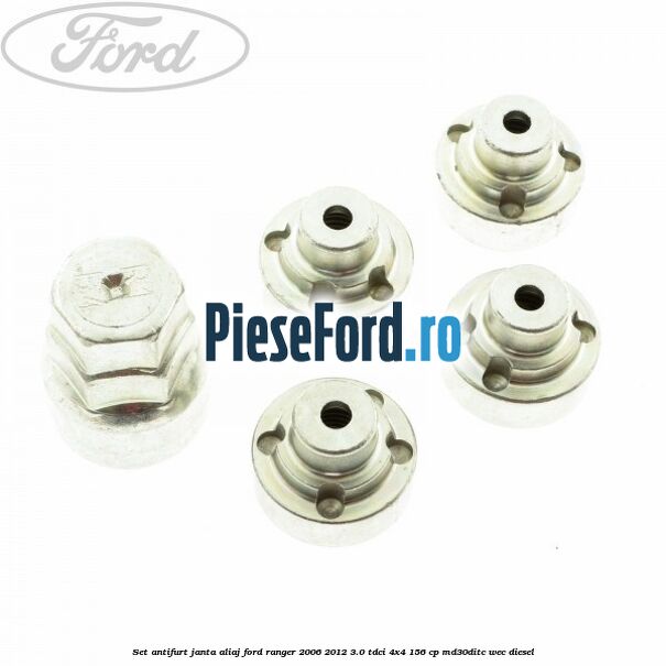 Set antifurt janta aliaj Ford Ranger 2006-2012 3.0 TDCi 4x4 156 cp MD30DITC, WEC diesel