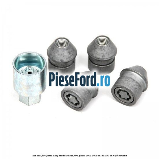 Set antifurt janta aliaj model zincat Ford Fiesta 2002-2005 ST150 150 cp N4JB benzina