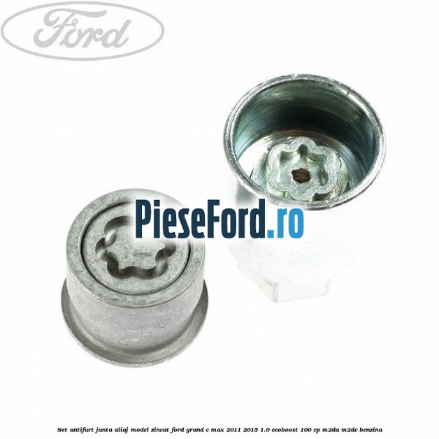 Set antifurt janta aliaj model zincat Ford Grand C-Max 2011-2015 1.0 EcoBoost 100 cp M2DA, M2DC benzina