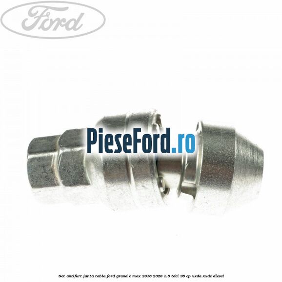 Set antifurt janta tabla Ford Grand C-Max 2016-2020 1.5 TDCi 95 cp XXDA, XXDC diesel