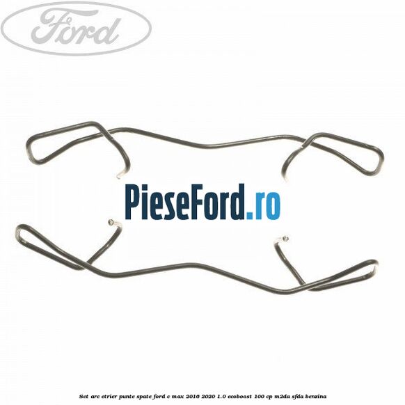Set arc etrier punte spate Ford C-Max 2016-2020 1.0 EcoBoost 100 cp Set arc etrier punte spate Ford C-Max 2016-2020 1.0 EcoBoost 100 cp M2DA, SFDA benzina