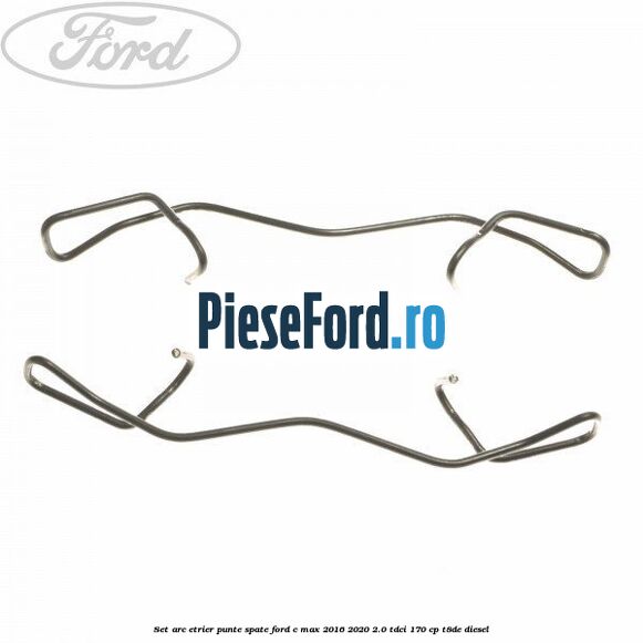 Set arc etrier punte spate Ford C-Max 2016-2020 2.0 TDCi 170 cp T8DE diesel