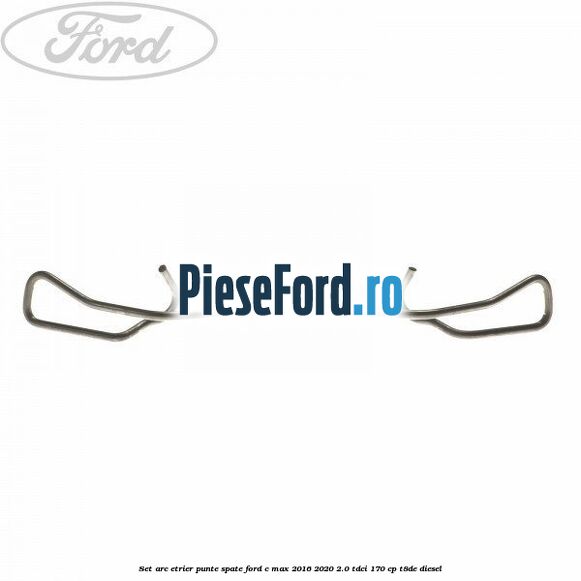 Set arc etrier punte spate Ford C-Max 2016-2020 2.0 TDCi 170 cp T8DE diesel