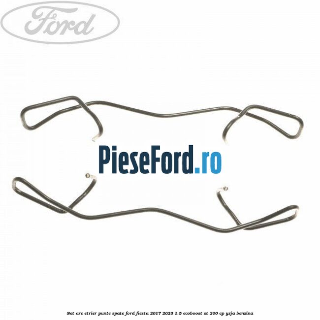 Set arc etrier punte spate Ford Fiesta 2017-2023 1.5 EcoBoost ST 200 cp YZJA benzina