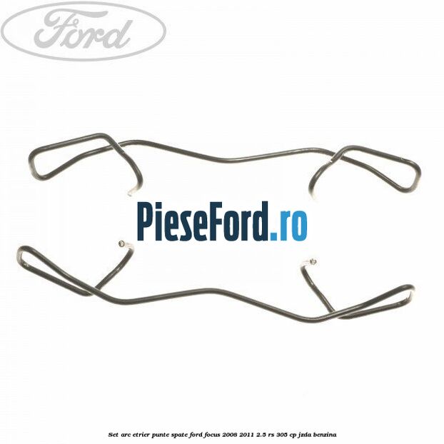 Set arc etrier punte spate Ford Focus 2008-2011 2.5 RS 305 cp JZDA benzina