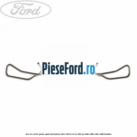 Set arc etrier punte spate Ford Focus 2011-2014 2.0 ST 250 cp R9DA, R9DB, R9DC, R9DD benzina