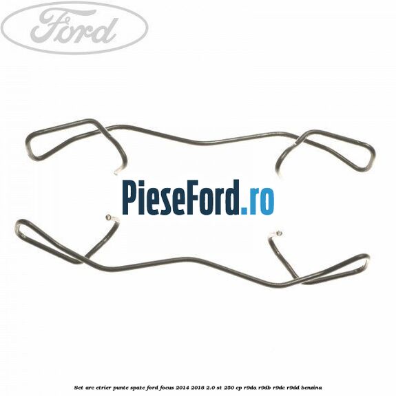 Set arc etrier punte spate Ford Focus 2014-2018 2.0 ST 250 cp R9DA, R9DB, R9DC, R9DD benzina