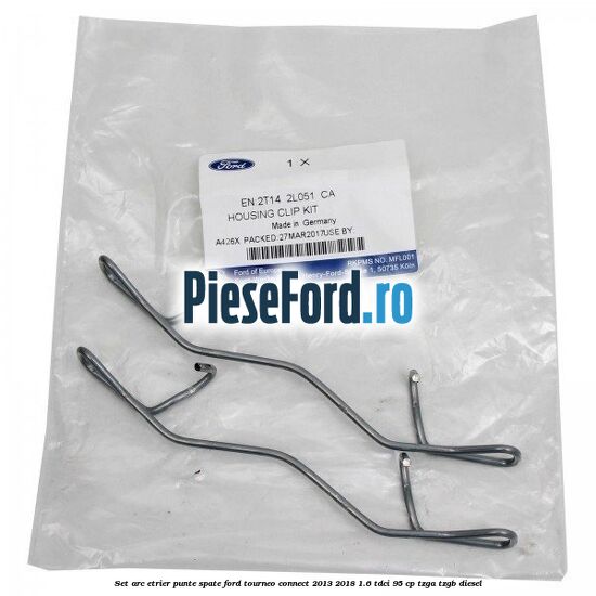 Set arc etrier punte spate Ford Tourneo Connect 2013-2018 1.6 TDCi 95 cp TZGA, TZGB diesel