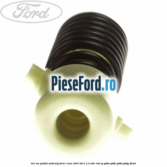 Set arc pedala ambreiaj Ford C-Max 2007-2011 2.0 TDCi 136 cp G6DA, G6DB, G6DD, G6DG diesel