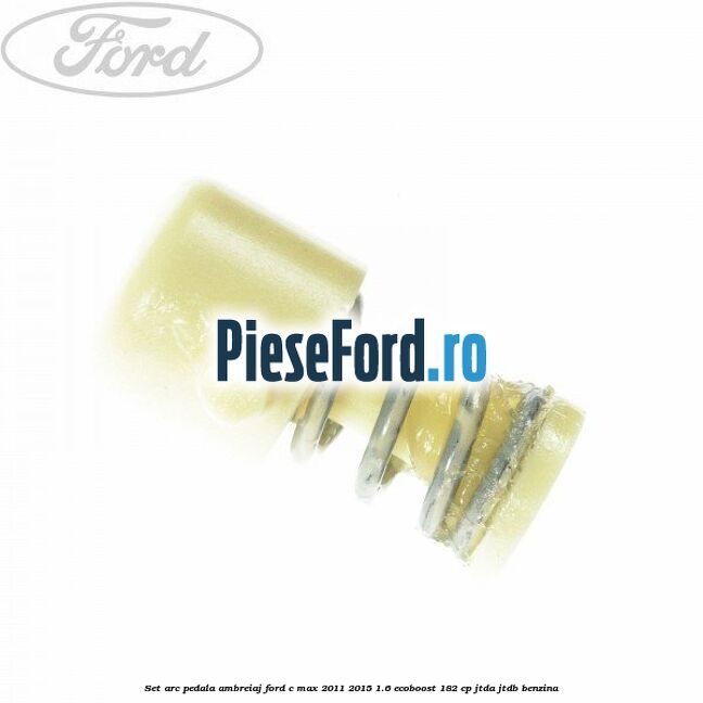 Set arc pedala ambreiaj Ford C-Max 2011-2015 1.6 EcoBoost 182 cp Set arc pedala ambreiaj Ford C-Max 2011-2015 1.6 EcoBoost 182 cp JTDA, JTDB benzina
