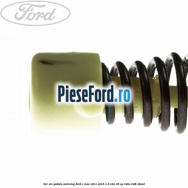 Set arc pedala ambreiaj Ford C-Max 2011-2015 1.6 TDCi 95 cp Set arc pedala ambreiaj Ford C-Max 2011-2015 1.6 TDCi 95 cp T3DA, T3DB diesel
