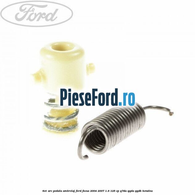 Set arc pedala ambreiaj Ford Focus 2004-2007 1.8 125 cp Q7DA, QQDA, QQDB benzina