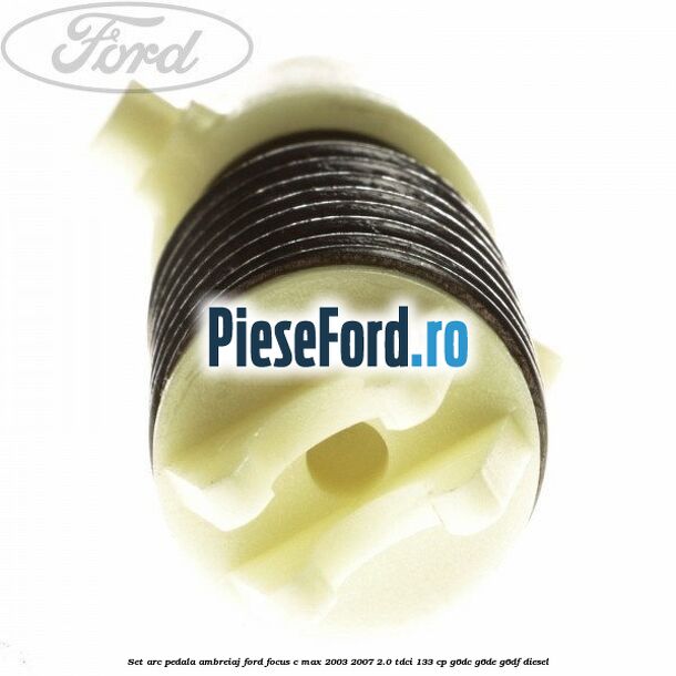 Set arc pedala ambreiaj Ford Focus C-Max 2003-2007 2.0 TDCi 133 cp G6DC, G6DE, G6DF diesel