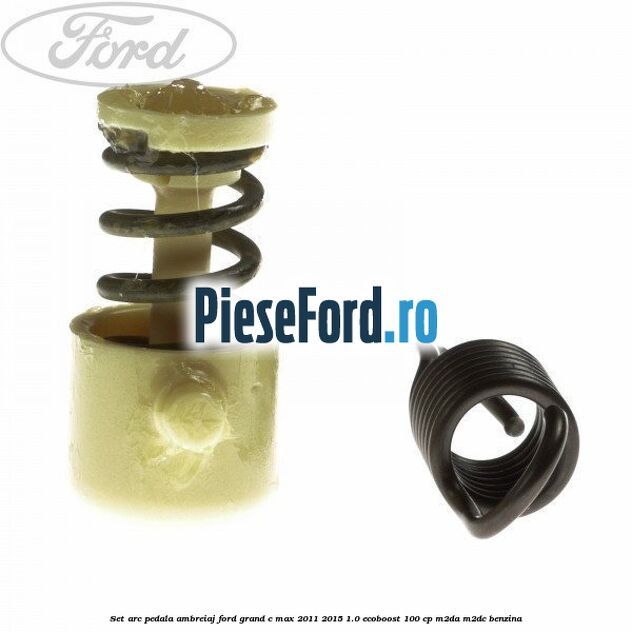Set arc pedala ambreiaj Ford Grand C-Max 2011-2015 1.0 EcoBoost 100 cp Set arc pedala ambreiaj Ford Grand C-Max 2011-2015 1.0 EcoBoost 100 cp M2DA, M2DC benzina