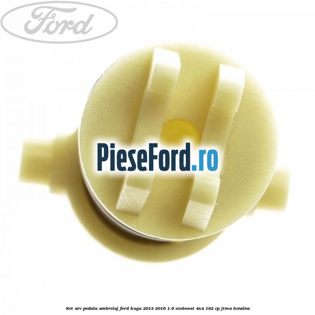 Set arc pedala ambreiaj Ford Kuga 2013-2016 1.6 EcoBoost 4x4 182 cp JTMA benzina