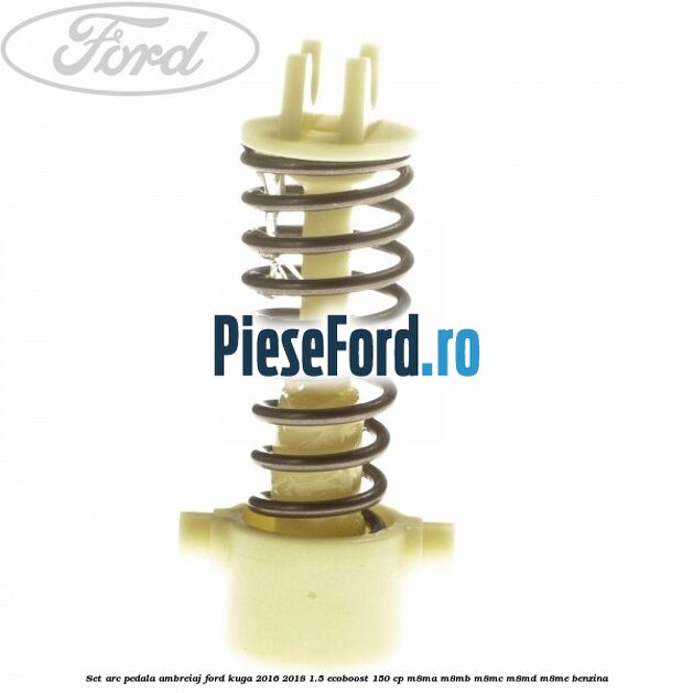 Set arc pedala ambreiaj Ford Kuga 2016-2018 1.5 EcoBoost 150 cp M8MA, M8MB, M8MC, M8MD, M8ME benzina