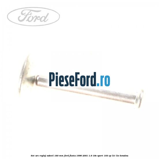 Set arc reglaj saboti 180 mm Ford Fiesta 1996-2001 1.6 16V Sport 103 cp L1T, L1V benzina