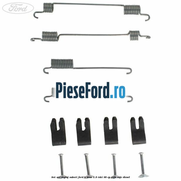 Set arc reglaj saboti Ford B-Max 1.5 TDCi 95 cp XVJA, XVJC diesel