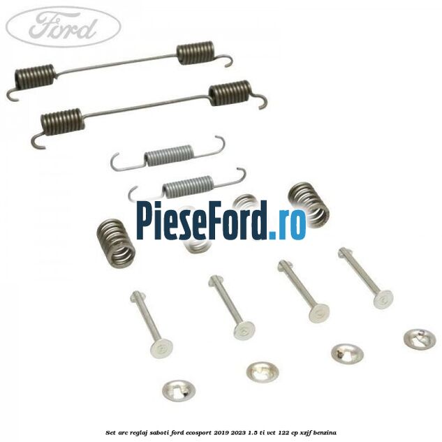Set arc reglaj saboti Ford EcoSport 2019-2023 1.5 Ti-VCT 122 cp XZJF benzina