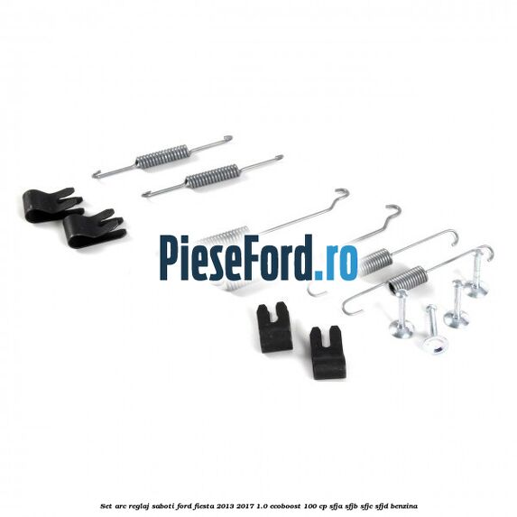 Set arc reglaj saboti Ford Fiesta 2013-2017 1.0 EcoBoost 100 cp SFJA, SFJB, SFJC, SFJD benzina