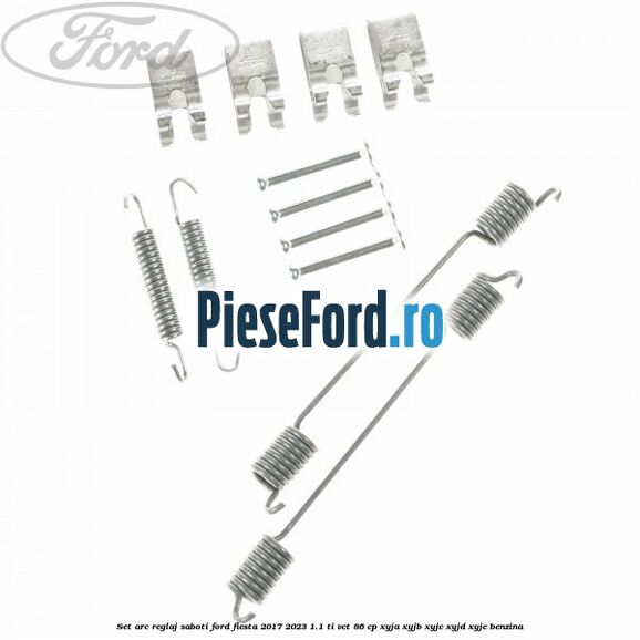 Set arc reglaj saboti Ford Fiesta 2017-2023 1.1 Ti-VCT 86 cp Set arc reglaj saboti Ford Fiesta 2017-2023 1.1 Ti-VCT 86 cp XYJA, XYJB, XYJC, XYJD, XYJE benzina