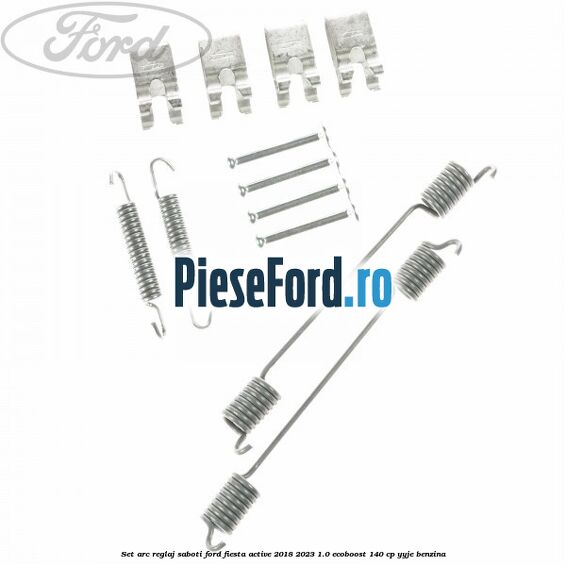 Set arc reglaj saboti Ford Fiesta Active 2018-2023 1.0 EcoBoost 140 cp YYJE benzina