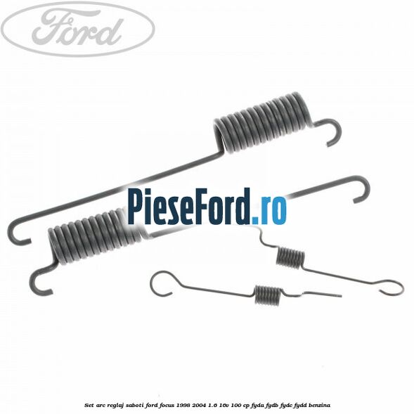 Set arc reglaj saboti Ford Focus 1998-2004 1.6 16V 100 cp FYDA, FYDB, FYDC, FYDD benzina