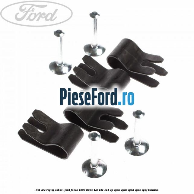 Set arc reglaj saboti Ford Focus 1998-2004 1.8 16V 115 cp EYDB, EYDC, EYDD, EYDE, EYDF benzina
