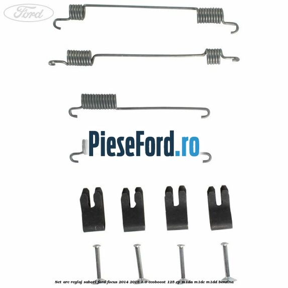 Set arc reglaj saboti Ford Focus 2014-2018 1.0 EcoBoost 125 cp M1DA, M1DC, M1DD benzina