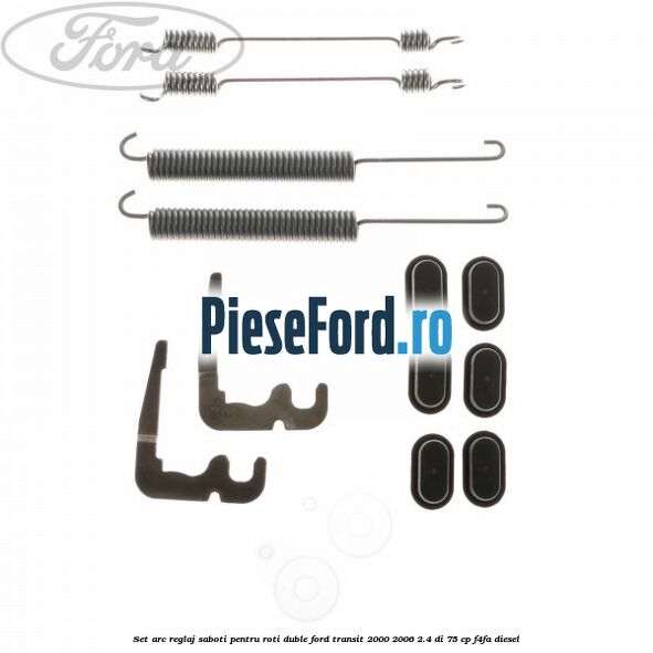 Set arc reglaj saboti pentru roti duble Ford Transit 2000-2006 2.4 DI 75 cp F4FA diesel