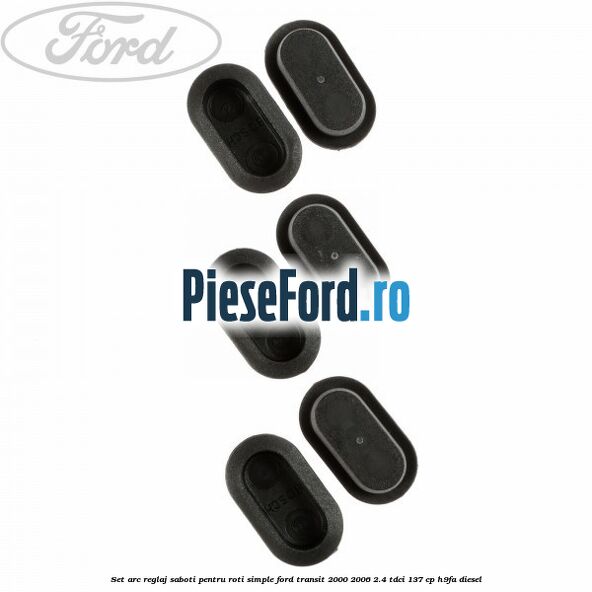 Set arc reglaj saboti, pentru roti simple Ford Transit 2000-2006 2.4 TDCi 137 cp H9FA diesel