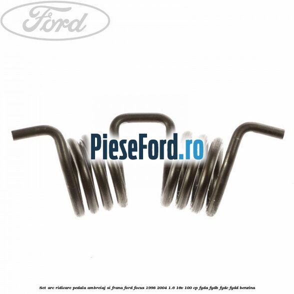Set arc ridicare pedala ambreiaj si frana Ford Focus 1998-2004 1.6 16V 100 cp FYDA, FYDB, FYDC, FYDD benzina