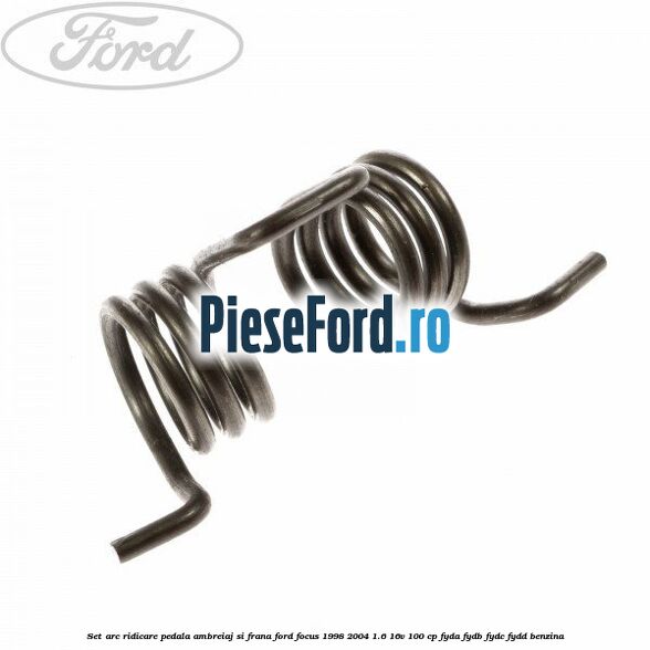 Set arc ridicare pedala ambreiaj si frana Ford Focus 1998-2004 1.6 16V 100 cp FYDA, FYDB, FYDC, FYDD benzina