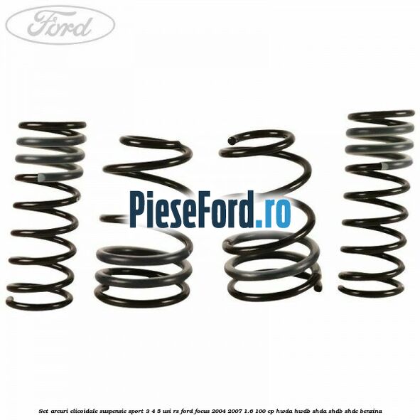 Set arcuri elicoidale suspensie sport, 3/4/5 usi RS Ford Focus 2004-2007 1.6 100 cp HWDA, HWDB, SHDA, SHDB, SHDC benzina