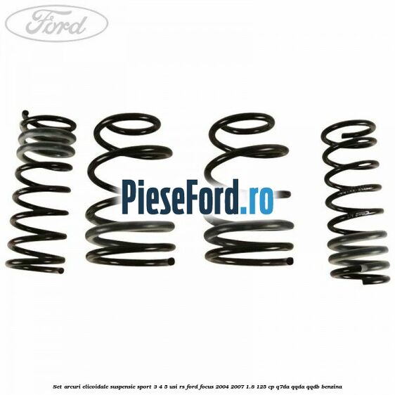 Set arcuri elicoidale suspensie sport, 3/4/5 usi RS Ford Focus 2004-2007 1.8 125 cp Q7DA, QQDA, QQDB benzina