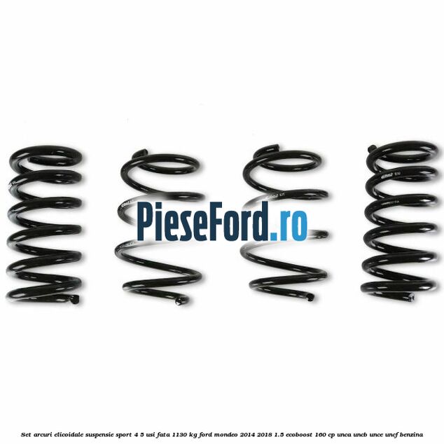 Set arcuri elicoidale suspensie sport 4/5 usi fata 1130 kg Ford Mondeo 2014-2018 1.5 EcoBoost 160 cp UNCA, UNCB, UNCE, UNCF benzina
