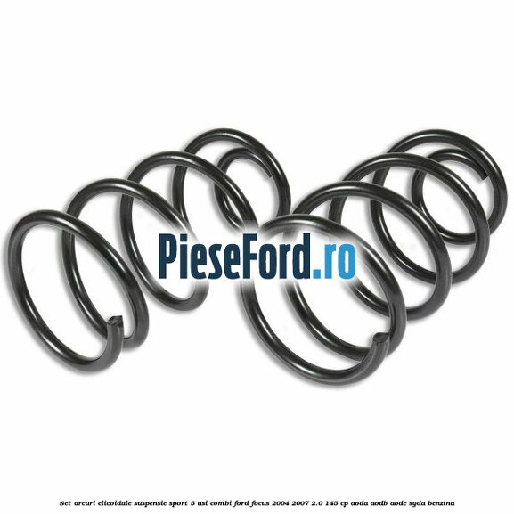Set arcuri elicoidale suspensie sport 5 usi combi Ford Focus 2004-2007 2.0 145 cp AODA, AODB, AODE, SYDA benzina