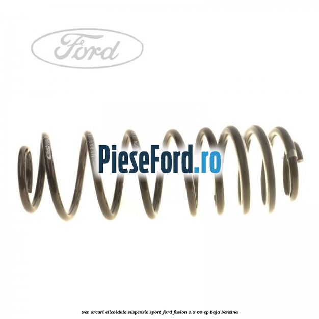 Set arcuri elicoidale suspensie sport Ford Fusion 1.3 60 cp Set arcuri elicoidale suspensie sport Ford Fusion 1.3 60 cp BAJA benzina