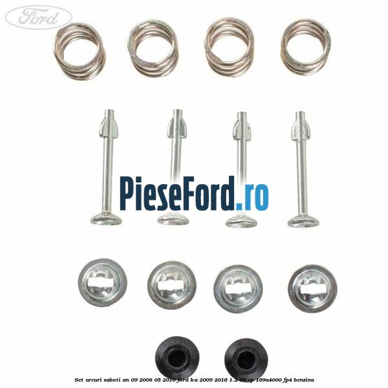 Set arcuri saboti an 09/2008-05/2010 Ford Ka 2009-2016 1.2 69 cp 169A4000, FP4 benzina