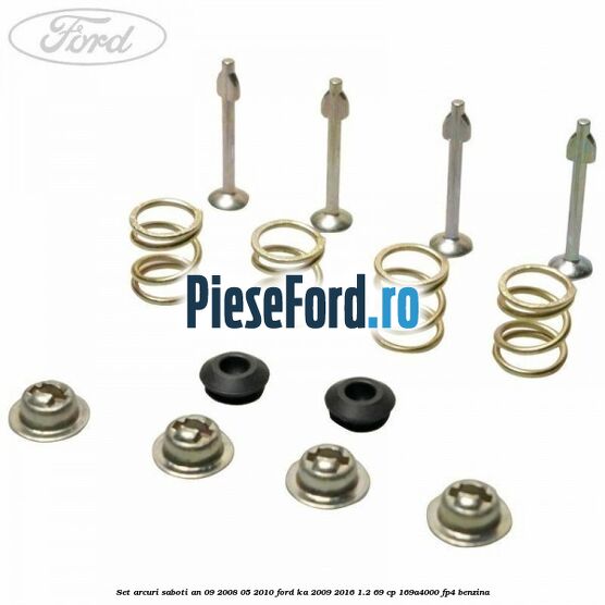 Set arcuri saboti an 09/2008-05/2010 Ford Ka 2009-2016 1.2 69 cp 169A4000, FP4 benzina