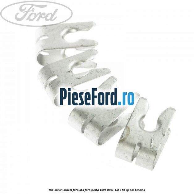 Set arcuri saboti fara ABS Ford Fiesta 1996-2001 1.0 i 65 cp C4E benzina