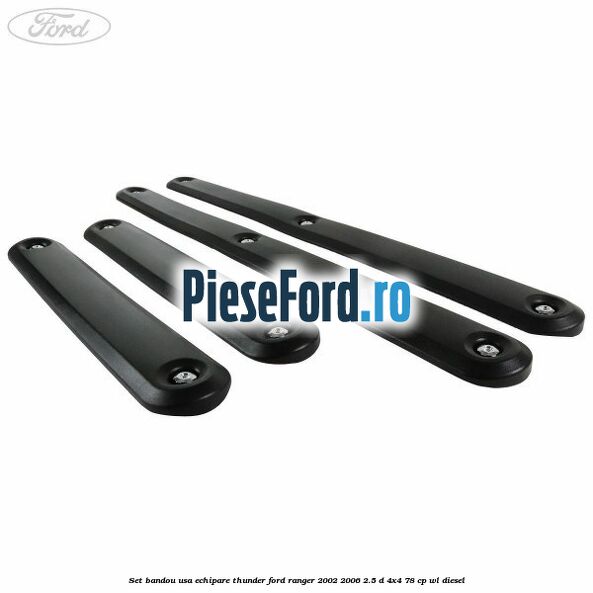 Set bandou usa echipare Thunder Ford Ranger 2002-2006 2.5 D 4x4 78 cp WL diesel