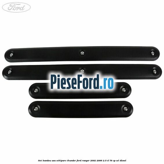 Set bandou usa echipare Thunder Ford Ranger 2002-2006 2.5 D 78 cp WL diesel