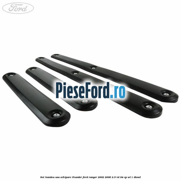 Set bandou usa echipare Thunder Ford Ranger 2002-2006 2.5 TD 84 cp WL-T diesel