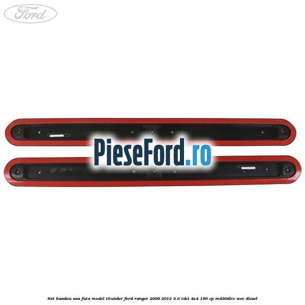 Set bandou usa fata model Thunder Ford Ranger 2006-2012 3.0 TDCi 4x4 156 cp MD30DITC, WEC diesel