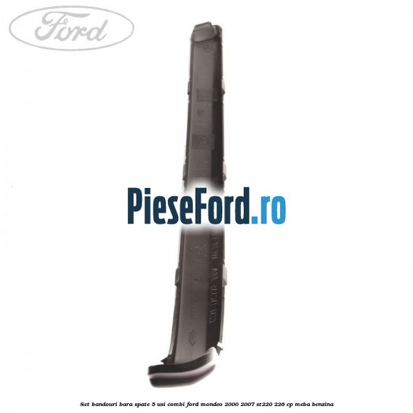 Set bandouri bara spate 5 usi combi Ford Mondeo 2000-2007 ST220 226 cp MEBA benzina