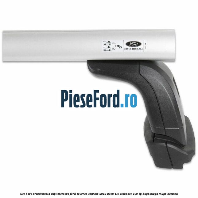 Set bara transversala suplimentara Ford Tourneo Connect 2013-2018 1.0 EcoBoost 100 cp B3GA, M2GA, M2GB benzina